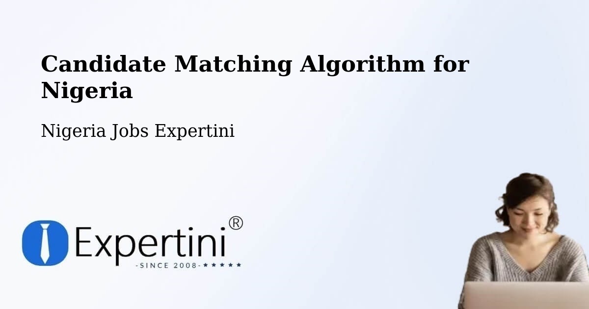 Candidate Matching Algorithm for Nigeria - Nigeria Jobs Expertini