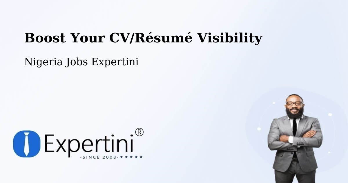 Boost Your CV/Résumé Visibility - Nigeria Jobs Expertini