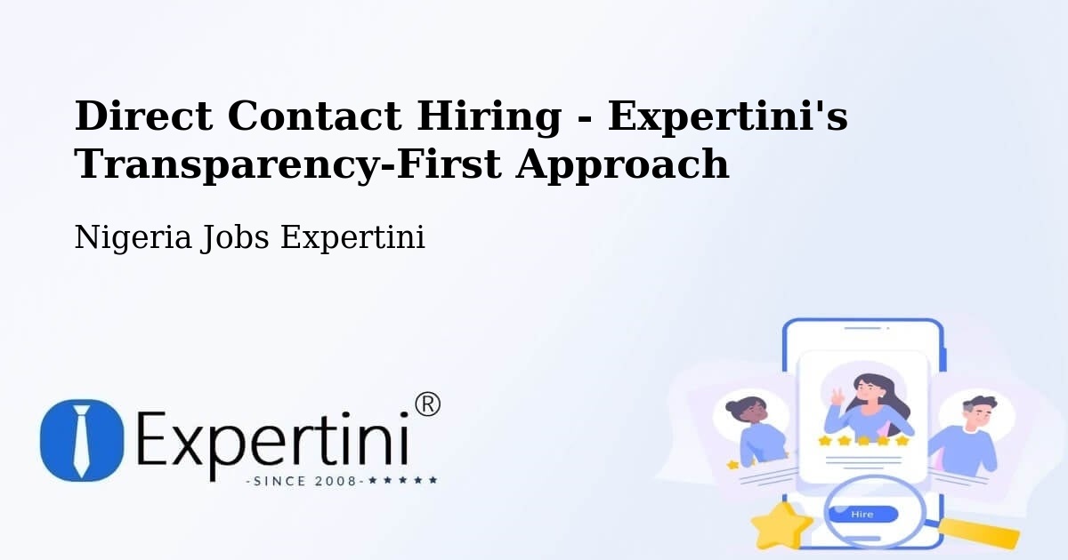 Direct Contact Hiring - Expertini's Transparency-First Approach - Nigeria Jobs Expertini