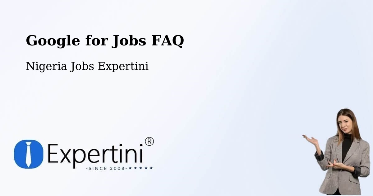 Google for Jobs FAQ - Nigeria Jobs Expertini