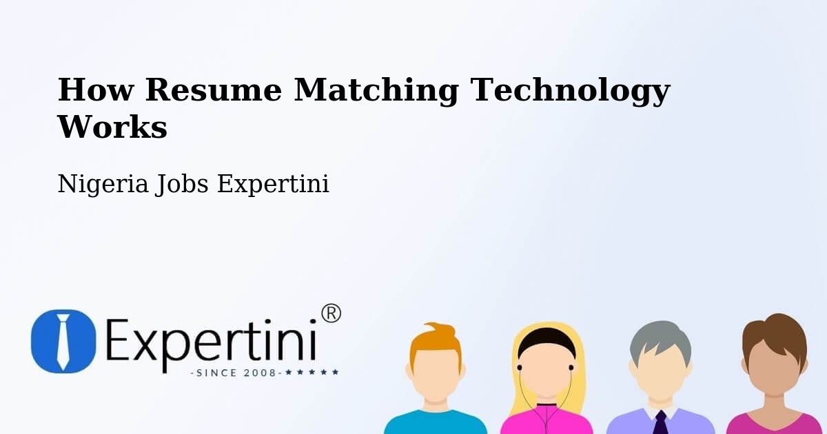 How Resume Matching Technology Works - Nigeria Jobs Expertini