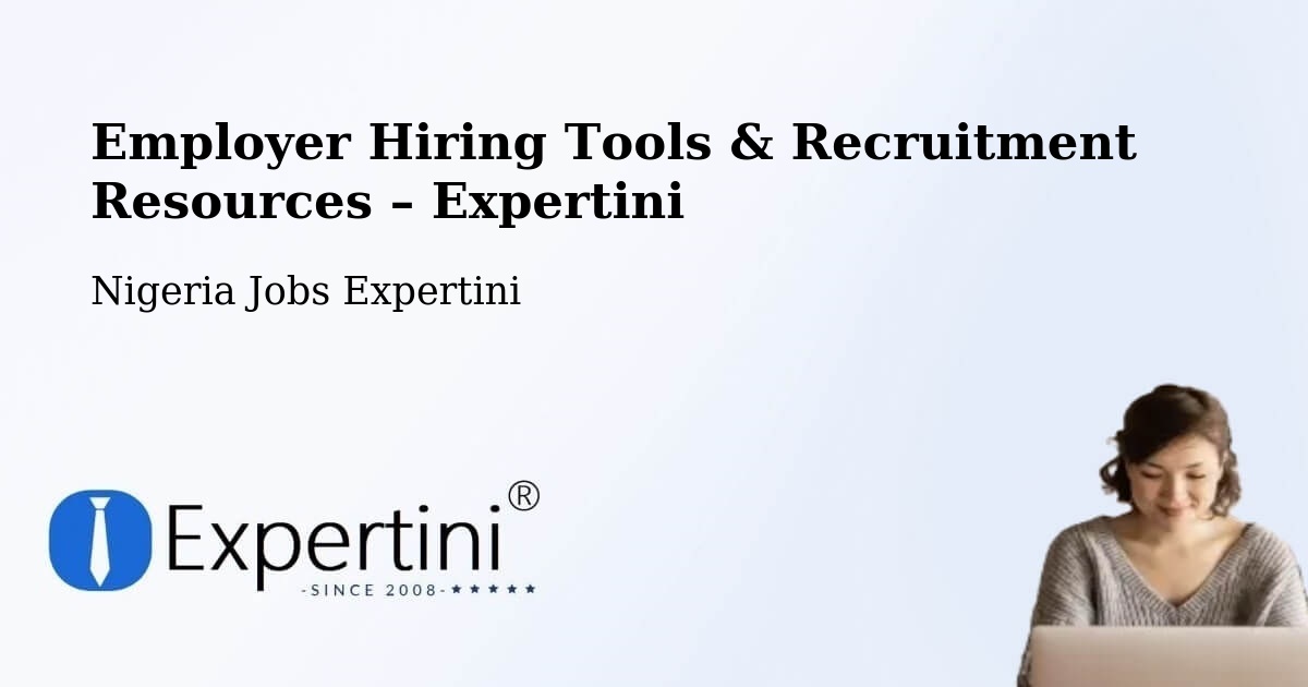 Employer Hiring Tools & Recruitment Resources – Nigeria - Nigeria Jobs Expertini