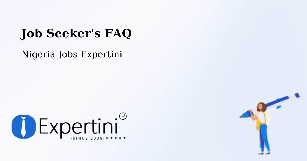 Job Seeker FAQ – Nigeria - Nigeria Jobs Expertini