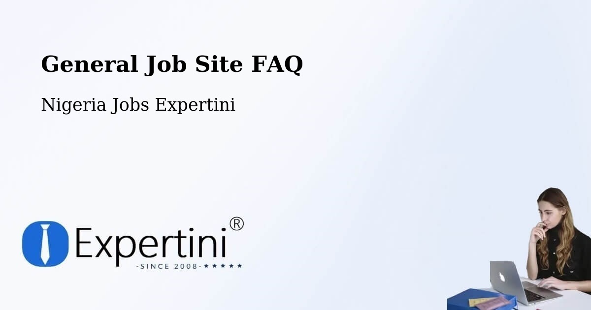 General Job Site FAQ - Nigeria Jobs Expertini