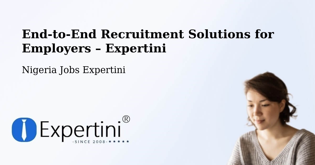Recruitment Solutions for Employers – Nigeria - Nigeria Jobs Expertini