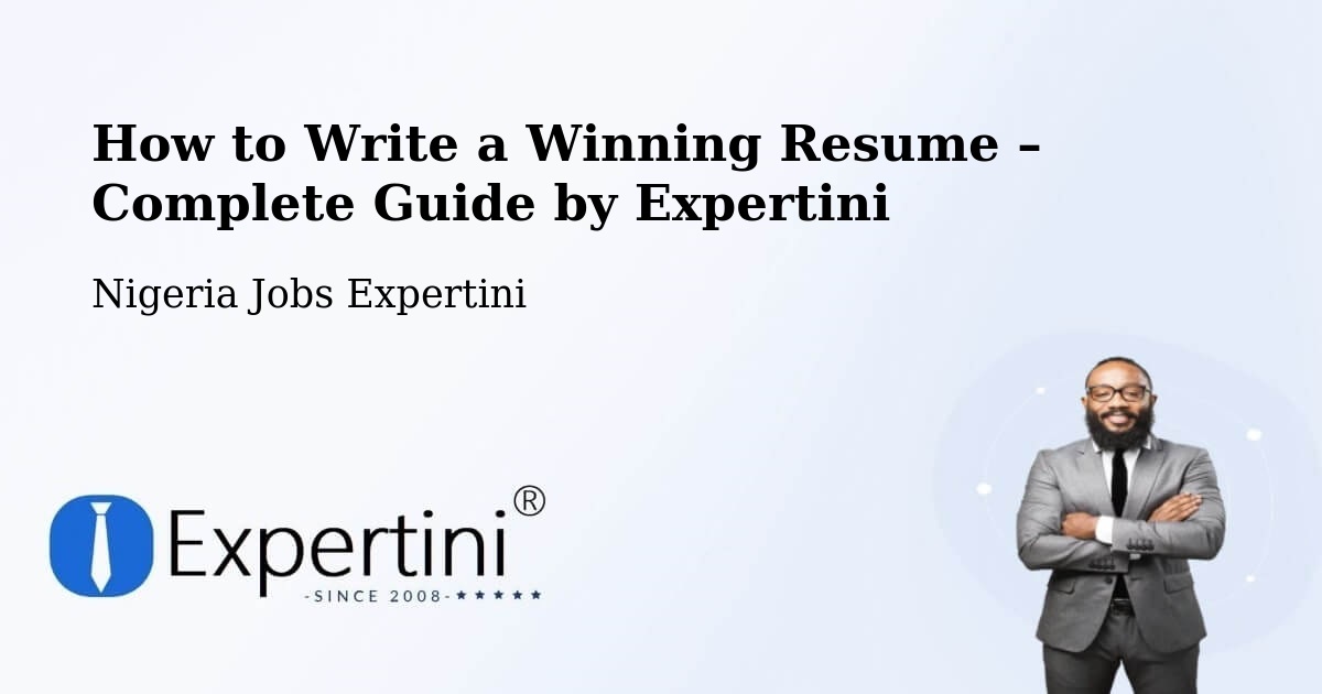 Resume Writing Guide for Job Seekers – Nigeria - Nigeria Jobs Expertini